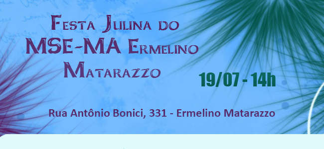 Festa Junina do MSE/MA Ermelino Matarazzo